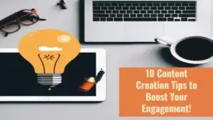 10 Actionable Content Creation Tips to Boost Your Startup’s Engagement